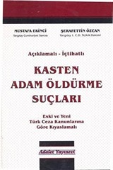 Kasten Adam Öldürme Suçları / Açıklamalı-İçtihatlı