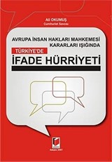 Avrupa İnsan Hakları Mahkemesi Kararları Işığında Türkiye'de İfade Hürriyeti