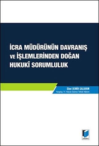 İcra Müdürünün Davranış ve İşlemlerinden Doğan Hukuki Sorumluluk