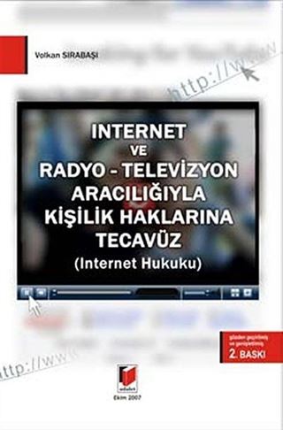 İnternet ve Radyo-Televizyon Aracılığıyla Kişilik Haklarına Tecavüz Internet Hukuku