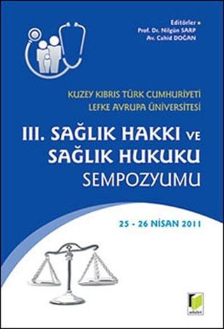 III. Sağlık Hakkı ve Sağlık Hukuku Sempozyumu