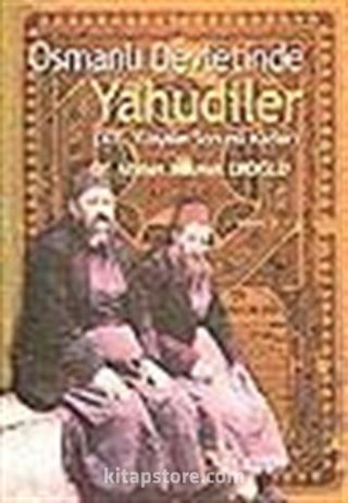 Osmanlı Devletinde Yahudiler XIX. Yüzyılın Sonuna Kadar