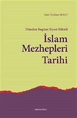 Dünden Bugüne Siyasi-İtikadi İslam Mezhepleri Tarihi