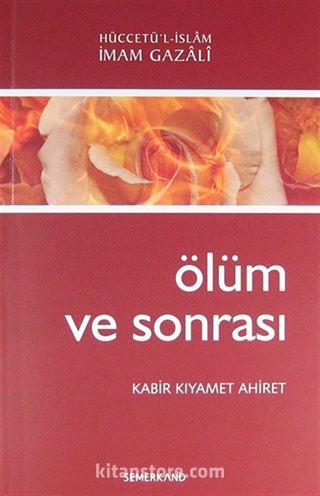 Ölüm ve Sonrası / Kabir, Kıyamet, Ahiret