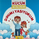 Dinimi Yaşıyorum / Küçük Müslüman