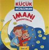 İmanı Öğreniyorum / Küçük Müslüman