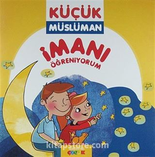 İmanı Öğreniyorum / Küçük Müslüman