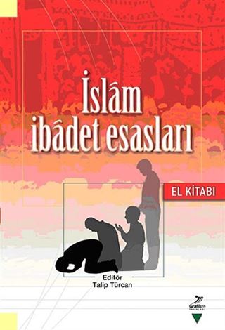 İslam İbadet Esasları El Kitabı