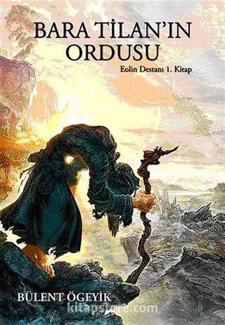 Bara Tilan'ın Ordusu / Eolin Destanı 1. Kitap