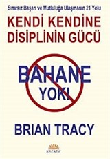 Bahane Yok / Kendi Kendine Disiplin Gücü