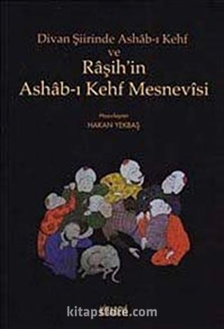 Divan Şiirinde Ashab-ı Kehf ve Raşih'in Ashab-ı Kehf Mesnevisi