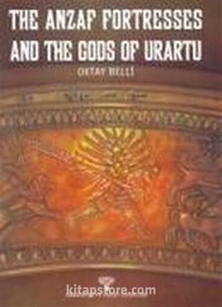 The Anzaf Fortresses And The Gods Of Urartu