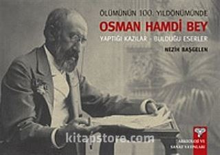 Ölümünün 100. Yıldönümünde Osman Hamdi Bey