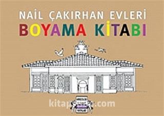 Nail Çakırhan Evleri Boyama Kitabı