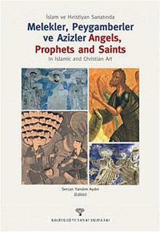 İslam ve Hristiyan Sanatında Melekler, Peygamberler ve Azizler