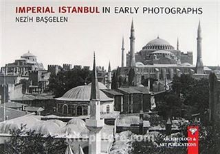 Imperial Istanbul In Early Photographs