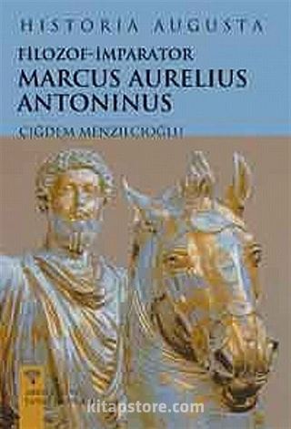 Historia Augusto / Filozof İmparator Marcus Aurelius Antoninus