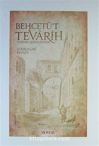 Behcetü't Tevarih / Tarihin Aydınlığında