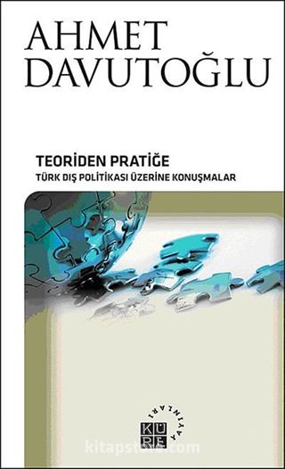 Teoriden Pratiğe Türk Politikası Üzerine Konuşmalar (Ciltli)