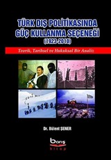 Türk Dış Politikasında Güç Kullanma Seçeneği (1923-2010)