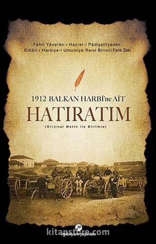 1912 Balkan Harbi'ne Ait Hatıratım (Orjinal Metin ile Birlikte)