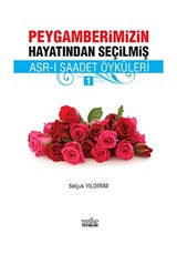 Peygamberimizin Hayatından Seçilmiş Asr-ı Saadet Öyküler - 1