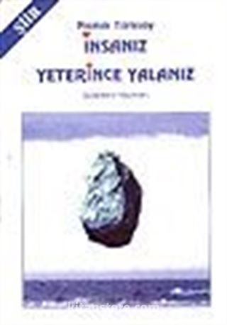 İnsanız Yeterince Yalanız