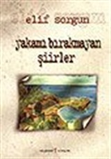 Yakamı Bırakmayan Şiirler