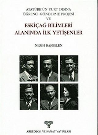 Atatürk'ün Yurt Dışına Öğrenci Gönderme Projesi ve Eskiçağ Bilimleri Alanında İlk Yetişenler