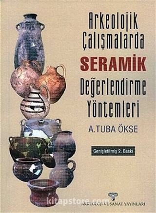 Arkeolojik Çalışmalarda Seramik Değerlendirme Yöntemleri