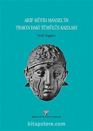 Arif Müfid Mansel'in Trakya'daki Tümülüs Kazıları