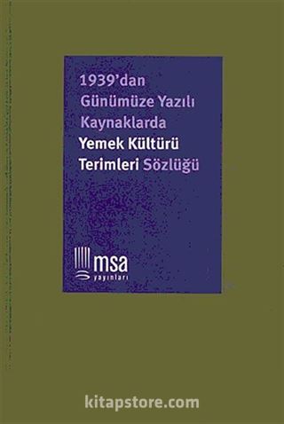 1939'dan Günümüze Yazılı Kaynaklarda Yemek Kültürü Terimleri Sözlüğü (Ciltli)