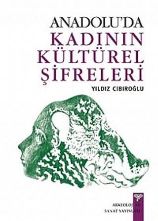 Anadolu'da Kadının Kültürel Şifreleri