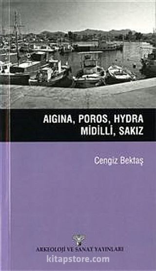 Aigina, Poros, Hydra, Midilli, Sakız