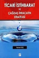 Ticari İstihbarat ve Çağdaş İhracatın Stratejisi