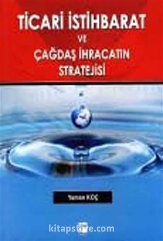 Ticari İstihbarat ve Çağdaş İhracatın Stratejisi