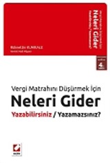 Vergi Matrahını Düşürmek İçin Neleri Gider Yazabilirsiniz / Neleri Yazamazsınız?