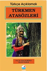 Türkmen Atasözleri (Türkçe Açıklamalı)