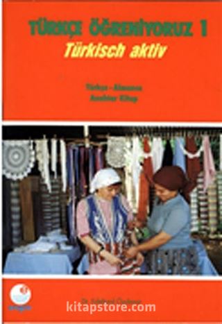 Türkçe Öğreniyoruz 1 / Türkisch Aktiv / Türkçe-Almanca Anahtar Kitap