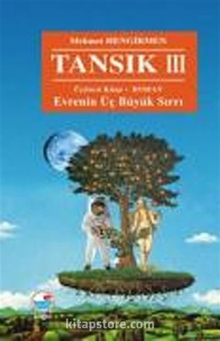 Tansık III - Evrenin Üç Büyük Sırrı