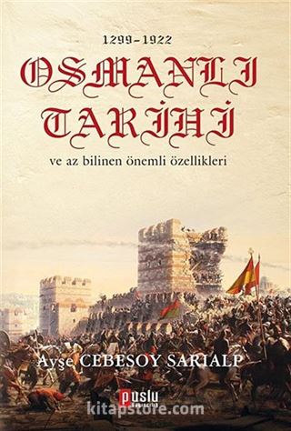 1299-1922 Osmanlı Tarihi ve Az Bilinen Önemli Özellikleri