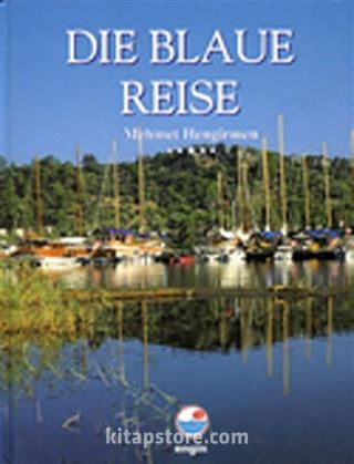 Die Blaue Reise / Mavi Yolculuk (Almanca - Ciltli)