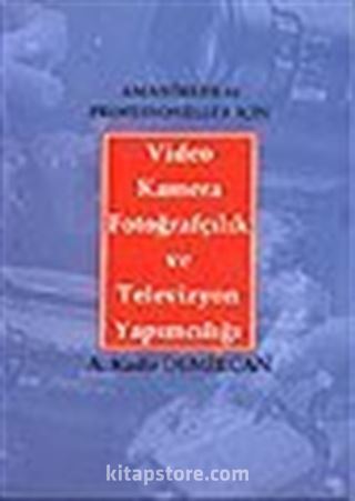 Video Kamera Fotoğrafçılık ve Televizyon Yapımcılığı