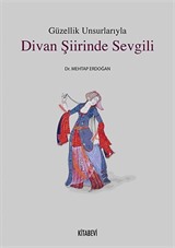 Güzellik Unsurlarıyla Divan Şiirinde Sevgili