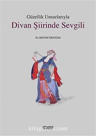 Güzellik Unsurlarıyla Divan Şiirinde Sevgili