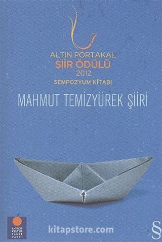 Altın Portakal Şiir Ödülü 2012 Sempozyum Kitabı / Mahmut Temizyürek Şiiri