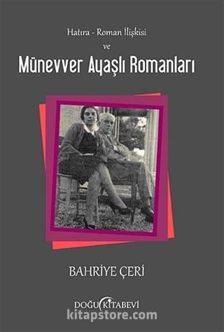 Hatıra-Roman İlişkisi ve Münevver Ayaşlı Romanları