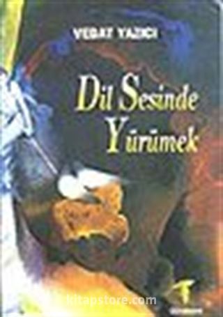 Dil Sesinde Yürümek