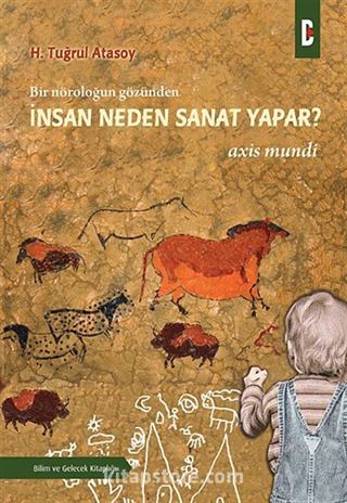 Bir Nöroloğun Gözünden İnsan Neden Sanat Yapar?