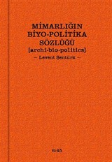 Mimarlığın Biyo-Politika Sözlüğü